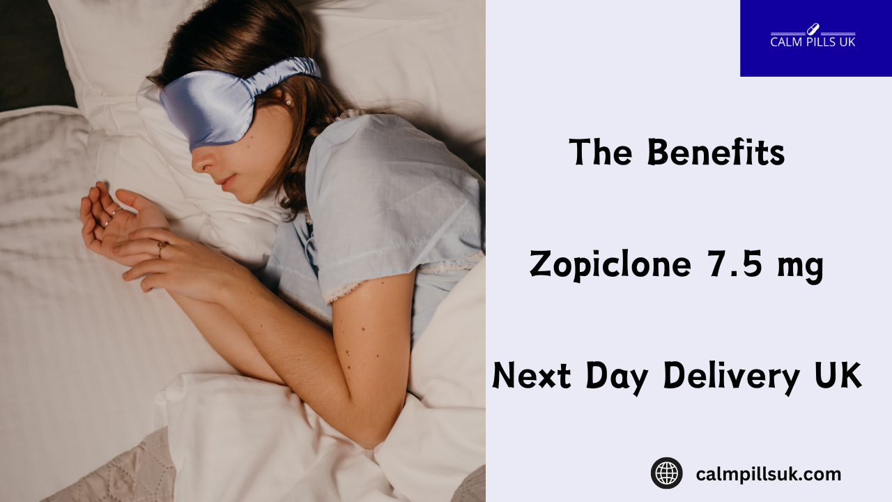The Benefits Of Online Ordering For Zopiclone 7.5 mg Next Day Delivery UK
