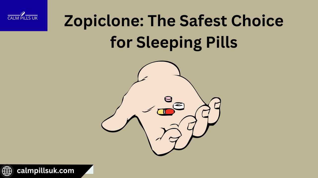 Zopiclone: The Safest Choice for Sleeping Pills