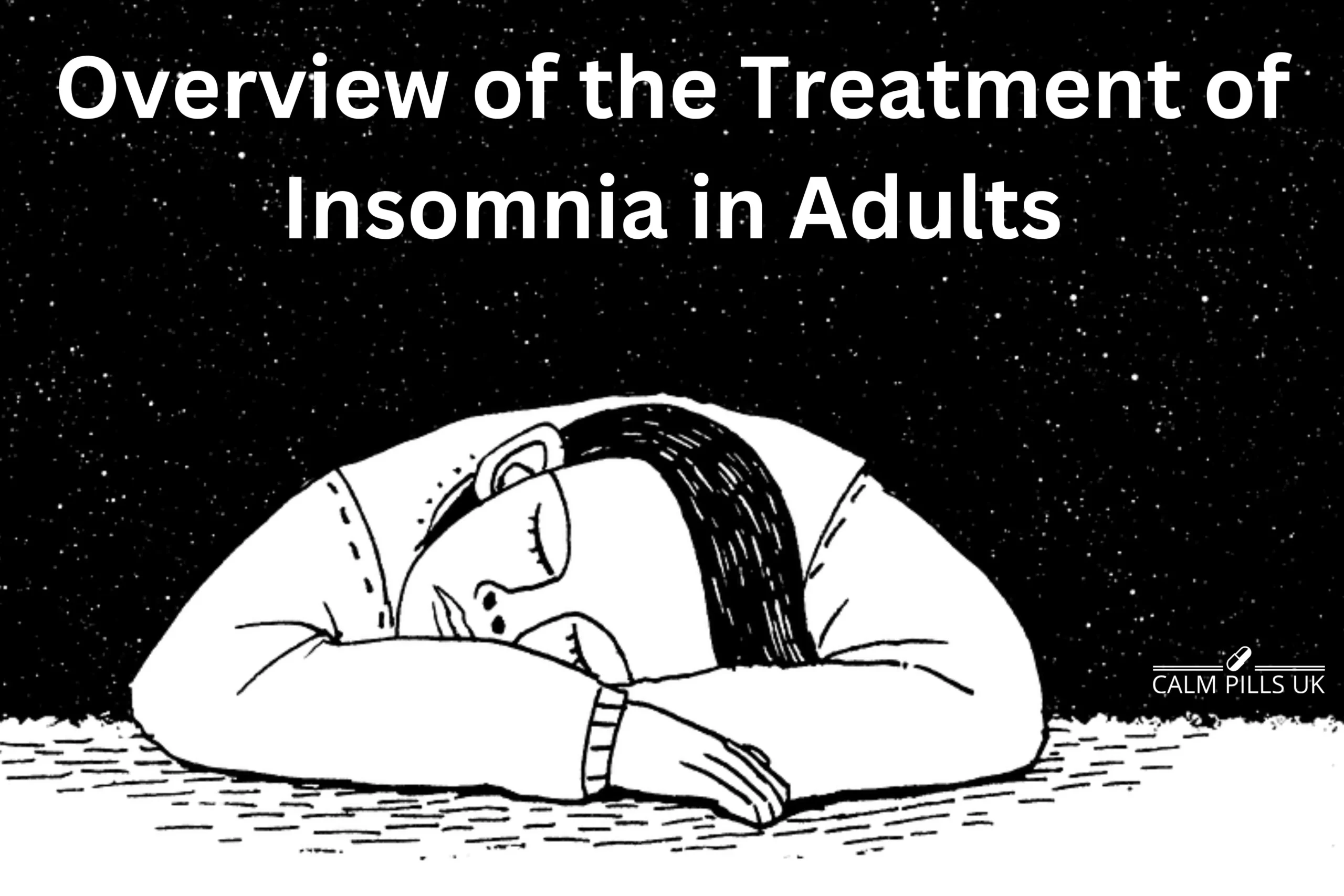 Overview of the Treatment of Insomnia in Adults
