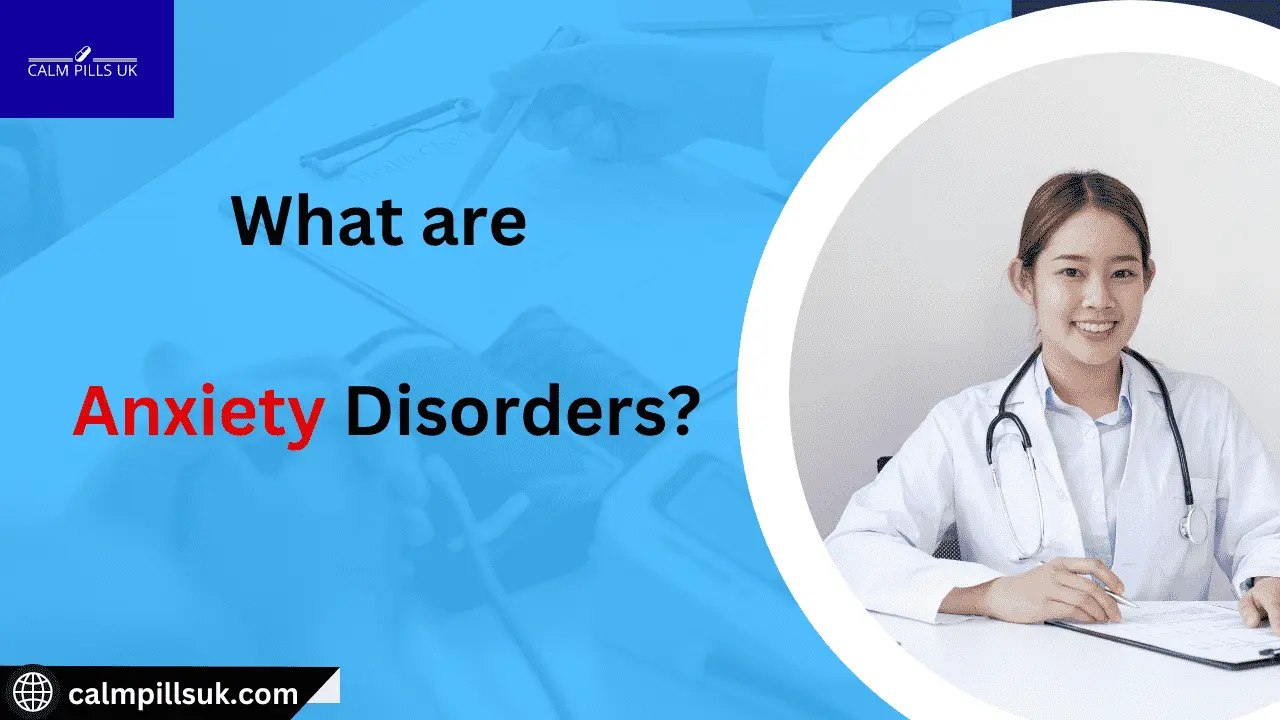 What are Anxiety Disorders?