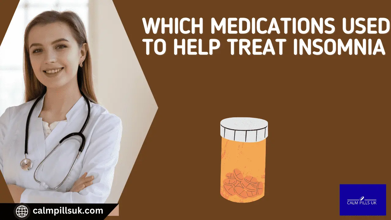 Which Medications Used to Help Treat Insomnia