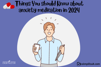 things you should know about anxiety medication in 2024