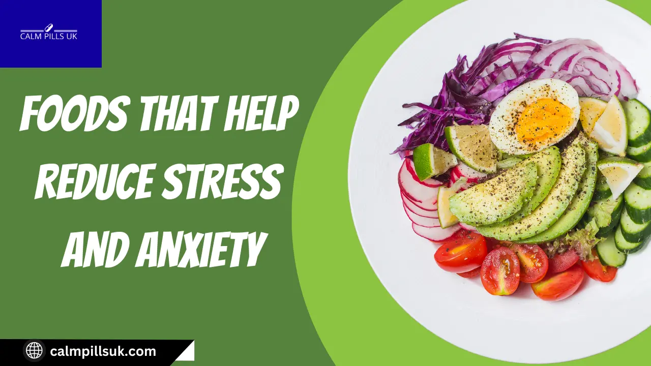 Foods That Help Reduce Stress and Anxiety
